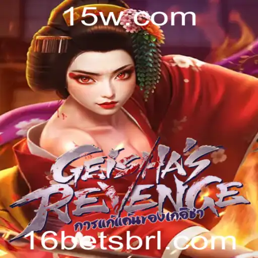 GeishasRevenge: Descubra o Novo Fenômeno dos Jogos 16 Bet